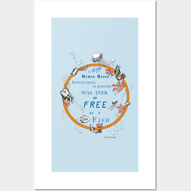 Inspirational quote from a Victorian philosopher on freedom and fish. Blue and orange design. Wall Art by LucyDreams